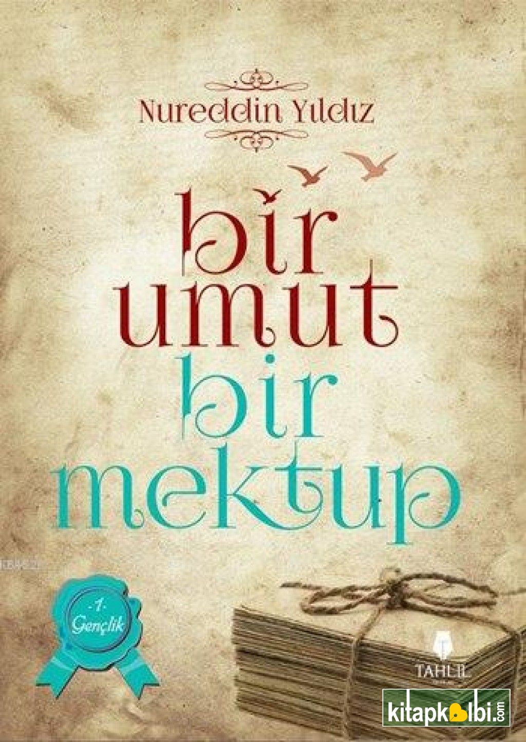 Bir Umut Bir Mektup 1. Cilt Gençlik