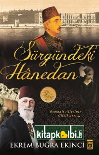 Sürgündeki Hanedan Osmanlı Ailesinin Çileli Asrı