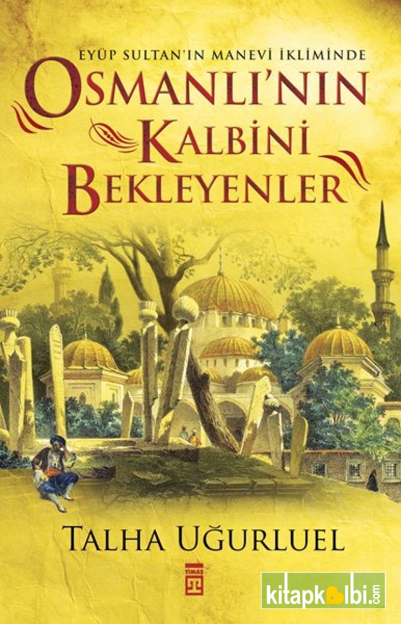 Osmanlının Kalbini Bekleyenler