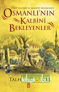 Osmanlının Kalbini Bekleyenler