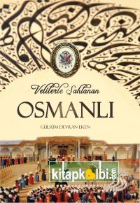 Velilerle Şahlanan Osmanlı 1