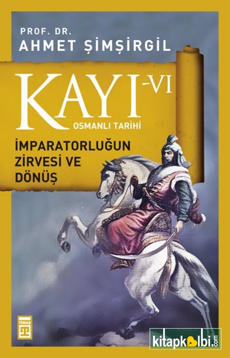 Kayı VI İmparatorluğun Zirvesi ve Dönüş