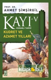 Kayı V Kudret ve Azamet Yılları