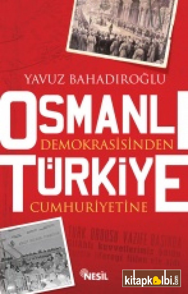 Osmanlı Demokrasisinden Türkiye Cumhuriyetine