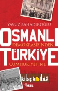 Osmanlı Demokrasisinden Türkiye Cumhuriyetine