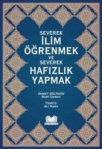 Severek İlim Öğrenmek ve Severek Hafızlık Yapmak