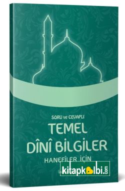 Sorulu Cevaplı Temel Dini Bilgiler Hanefiler İçin