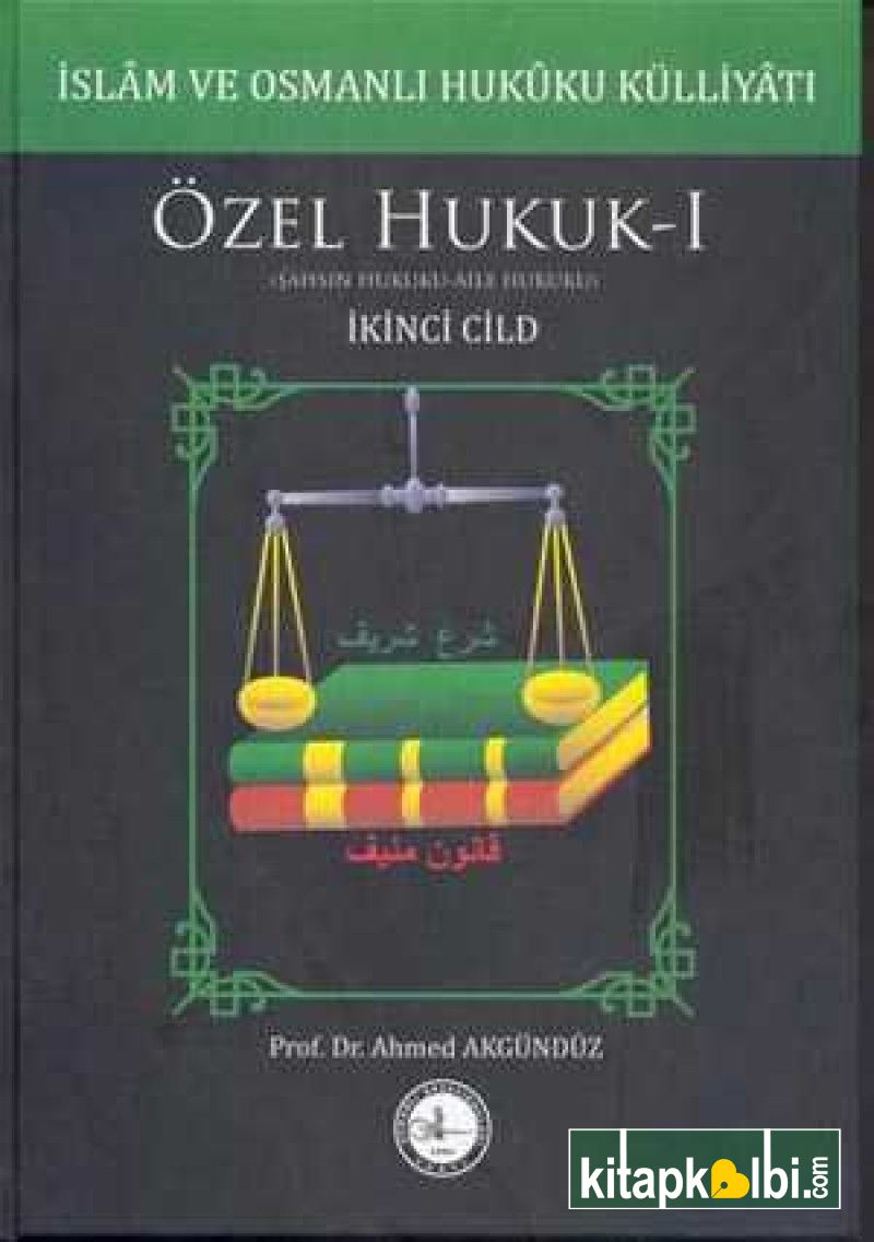 İslam ve Osmanlı Hukuku Külliyatı 2. Cilt - Özel Hukuk 1