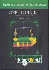 İslam ve Osmanlı Hukuku Külliyatı 2. Cilt - Özel Hukuk 1
