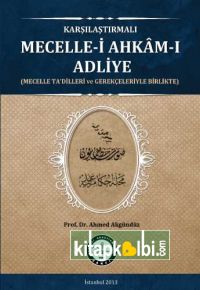 Karşılaştırmalı Mecelle-i Ahkam-ı Adliye Mecelle Tadilleri ve Gerekçeleriyle Birlikte