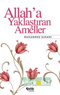 Allaha Yaklaştıran Ameller