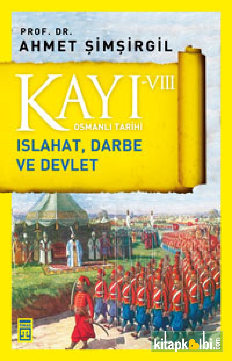 Kayı VIII Islahat Darbe ve Devlet