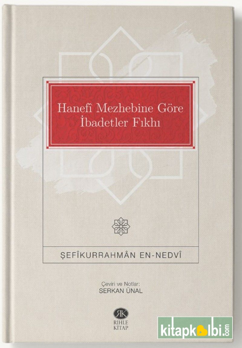 Hanefi Mezhebine Göre İbadetler Fıkhı