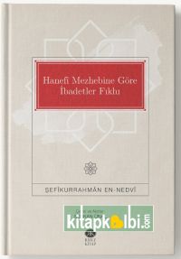 Hanefi Mezhebine Göre İbadetler Fıkhı