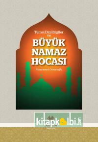 Temel Dini Bilgiler ve Büyük Namaz Hocası