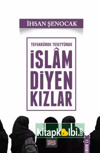 Tefekkürde Tesettürde İslam Diyen Kızlar