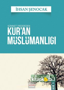Sünneti Reddeden Kuran Müslümanlığı