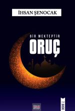 Bir Mekteptir Oruç