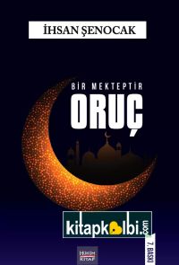 Bir Mekteptir Oruç