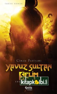 Cihan Padişahı Yavuz Sultan Selim