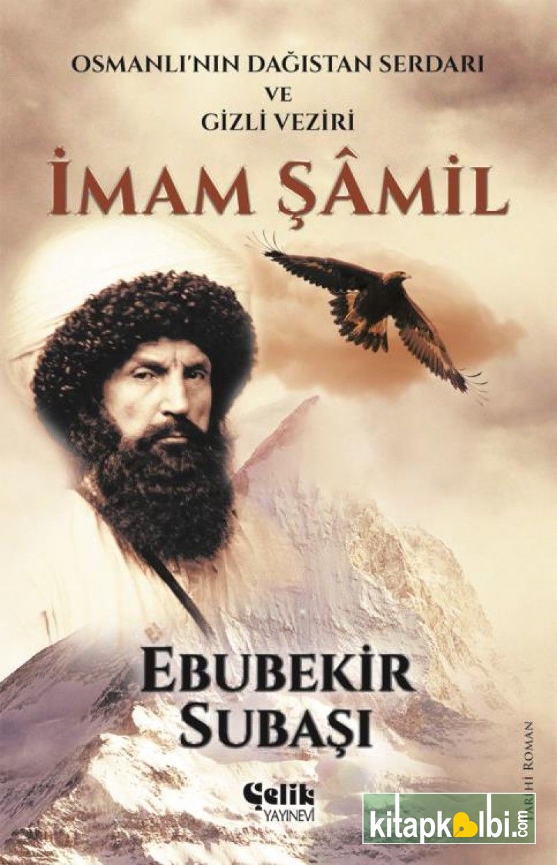 Osmanlının Dağıstan Serdarı Ve Gizli Veziri İmam Şamil