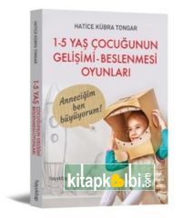 1-5 Yaş Çocuğunun Gelişimi Beslenmesi Oyunları