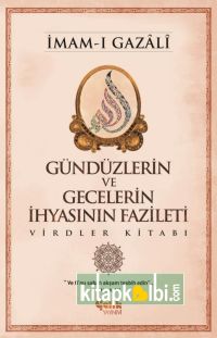 Gündüzlerin ve Gecelerin İhyasının Fazileti Virdler Kitabı