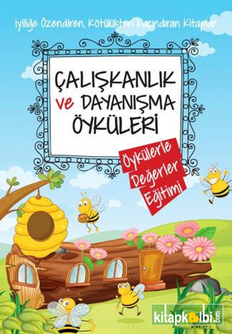 Çalışkanlık ve Dayanışma Öyküleri