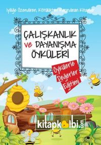 Çalışkanlık ve Dayanışma Öyküleri