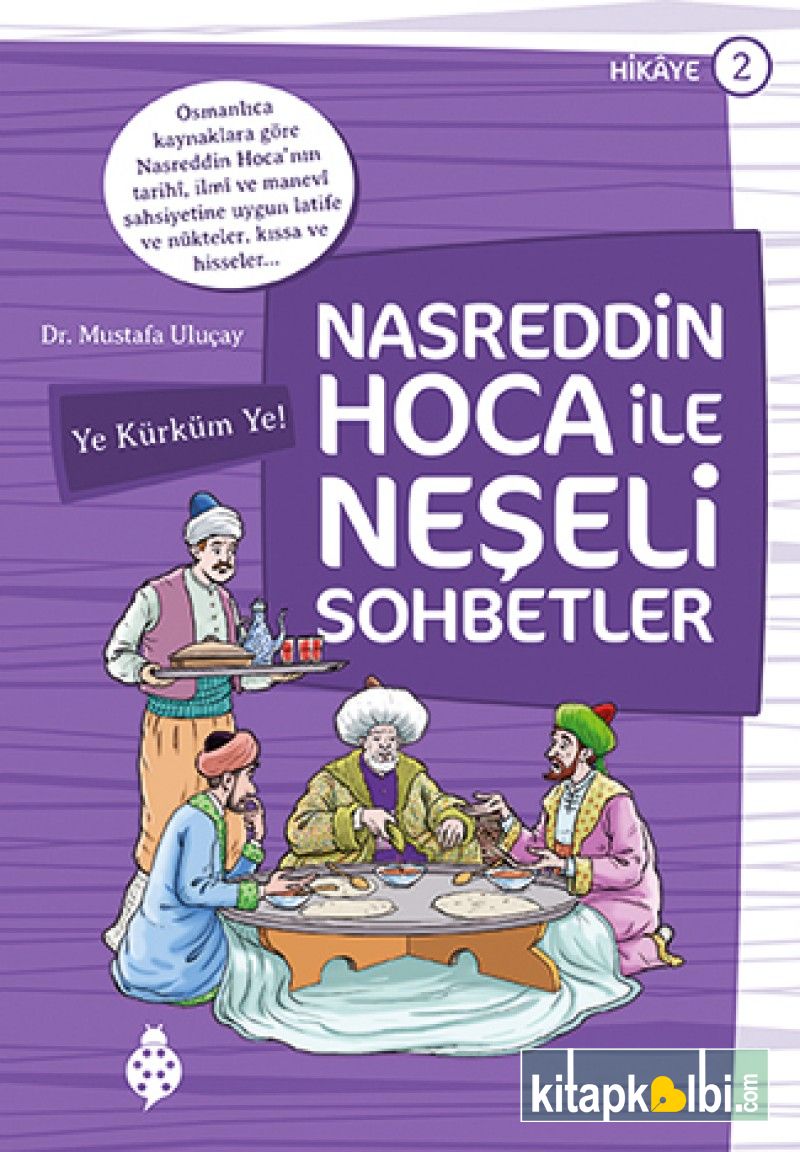 Nasreddin Hoca ile Neşeli Sohbetler 2 Ye Kürküm Ye