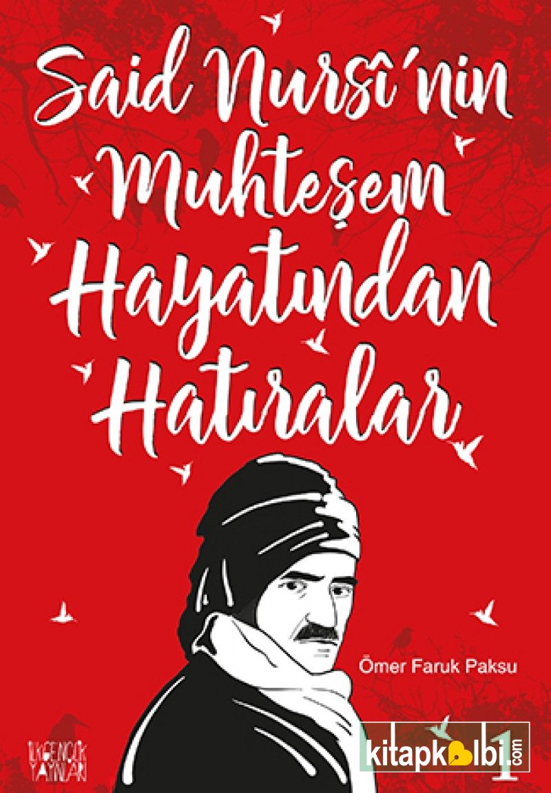 Said Nursinin Muhteşem Hayatından Hatıralar 1