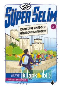 Süper Selim 3 Rumeli ve Anadolu Hisarlarına Baskın