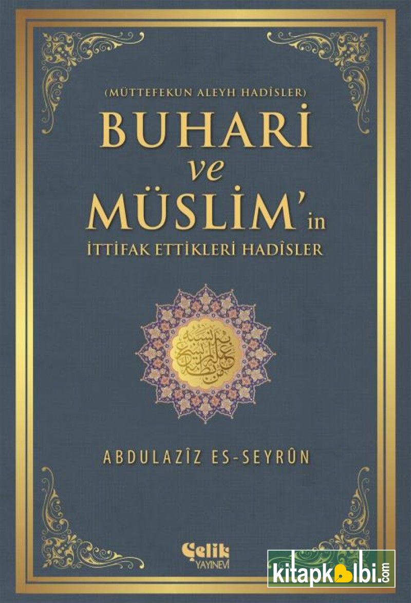 Buhari ve Müslimin İttifak Ettiği Hadisler