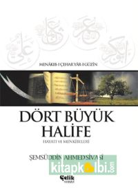 Dört Büyük Halife Hayatı ve Menkîbeleri