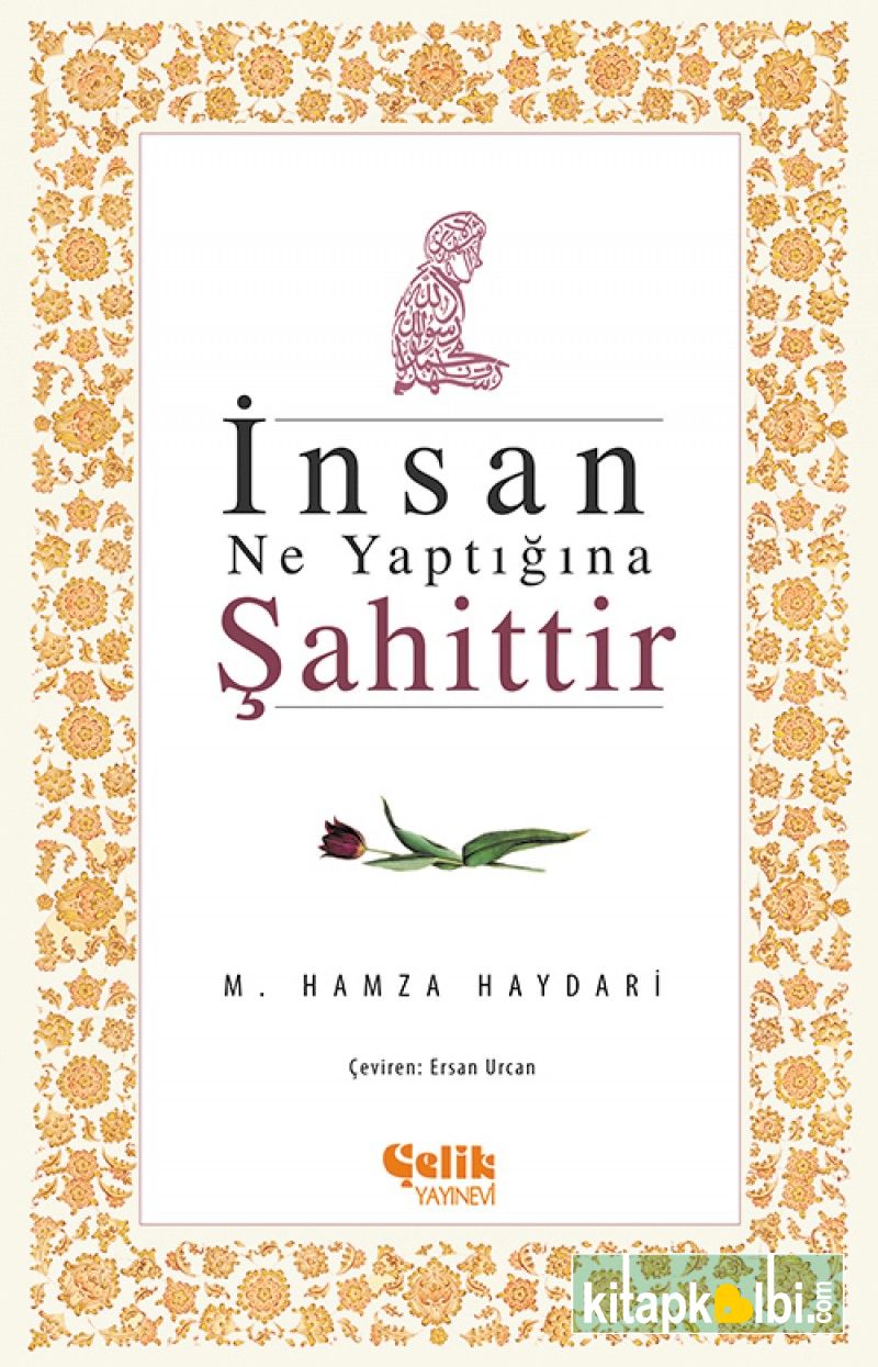İnsan Ne Yaptığına Şahittir