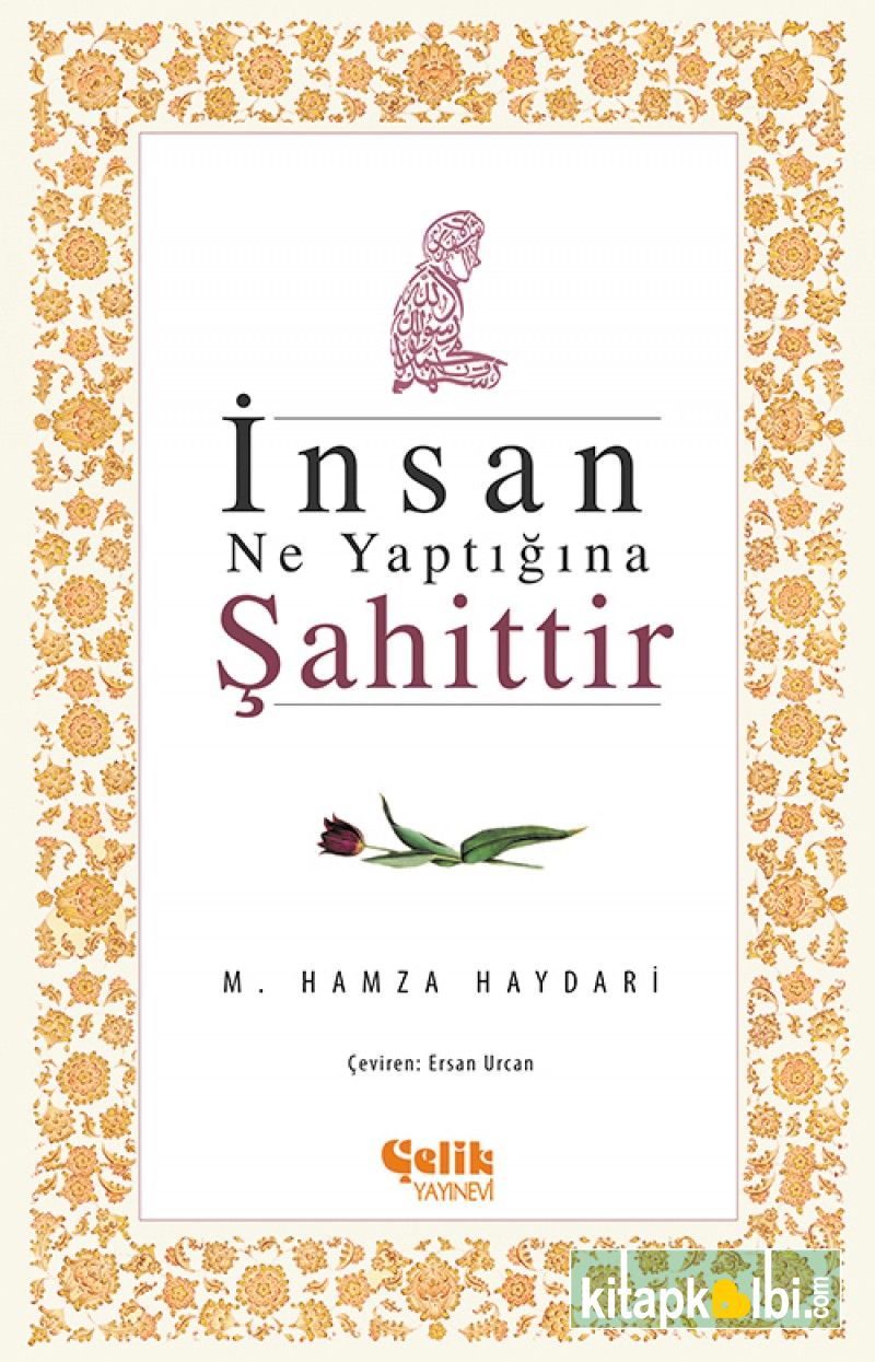 İnsan Ne Yaptığına Şahittir