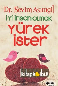 İyi İnsan Olmak Yürek İster