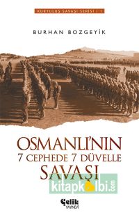 Osmanlının 7 Cephede 7 Düvelle Savaşı