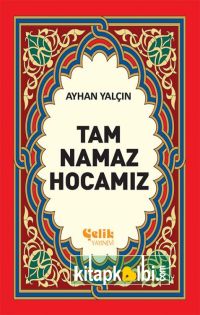 Tam Namaz Hocamız