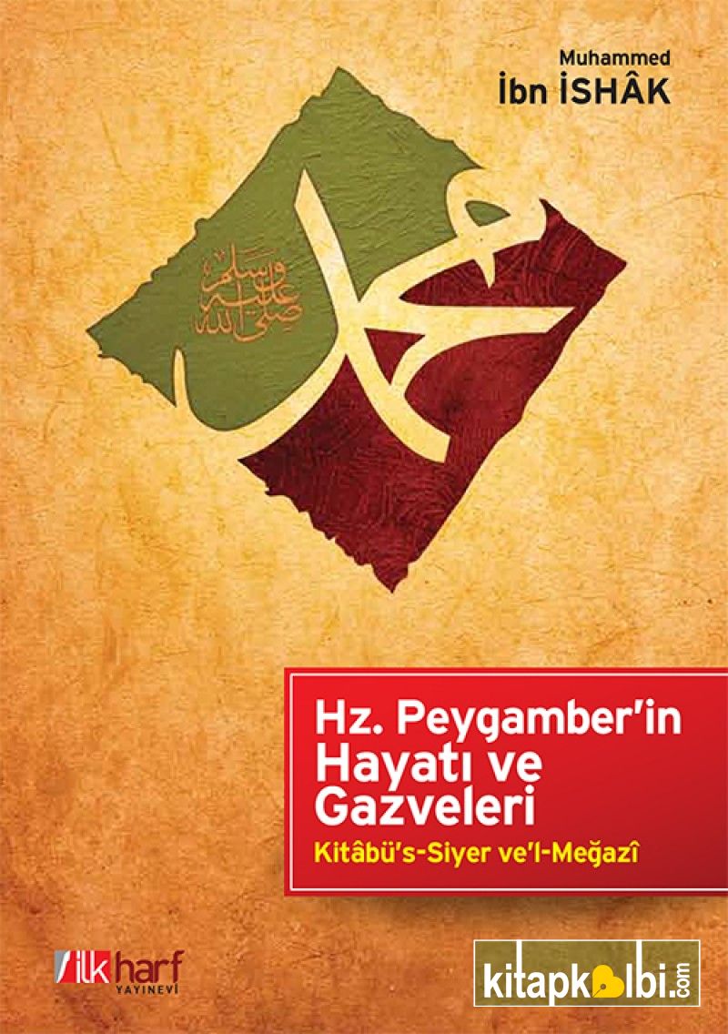 Hz Peygamberin Hayatı ve Gazveleri