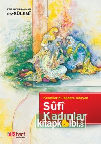 Kendilerini İbadete Adayan Sufi Kadınlar