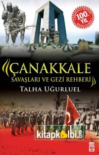 Çanakkale Savaşları ve Gezi Rehberi