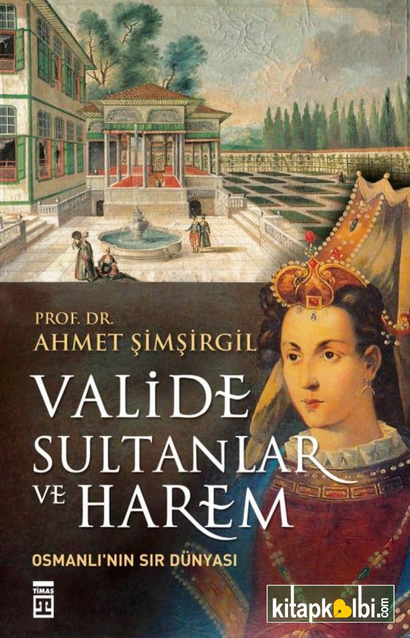 Valide Sultanlar ve Harem