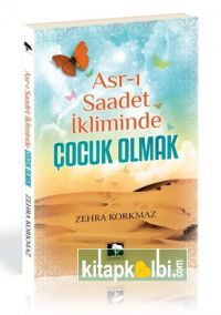 Asrı Saadet İkliminde Çocuk Olmak