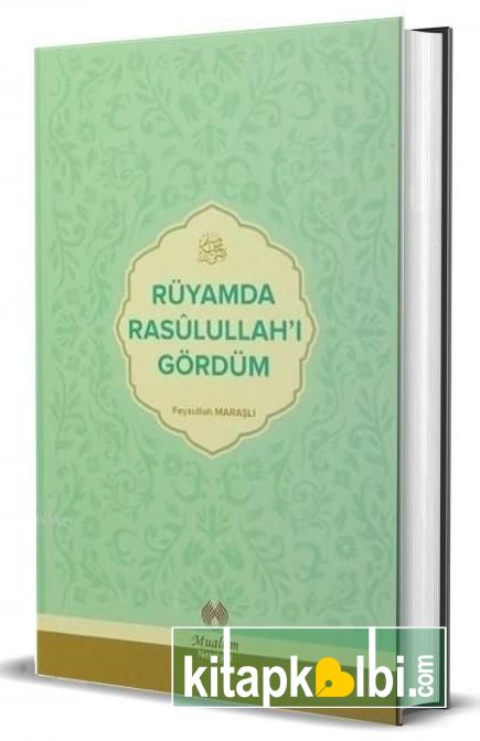 Rüyamda Rasulullahı Gördüm