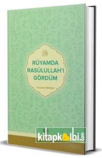 Rüyamda Rasulullahı Gördüm