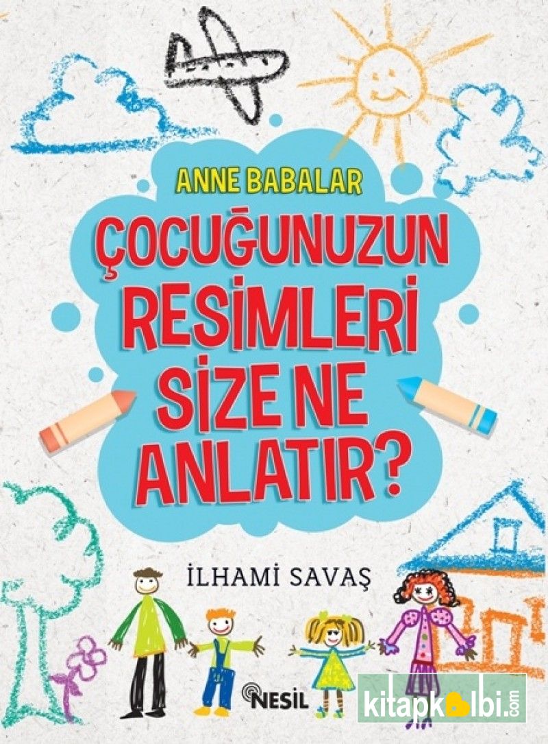 Anne Babalar Çocuğunuzun Resimleri Size Ne Anlatır