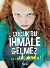 Çocuk Bu İhmale Gelmez