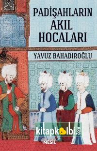 Padişahların Akıl Hocaları