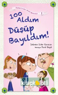 100 Aldım Düşüp Bayıldım Zeynepin Aşırı Komik Maceraları 1